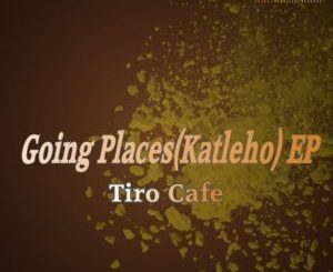 Tiro Cafe, Thabisile, Going Places (Original Mix), mp3, download, datafilehost, fakaza, Afro House, Afro House 2018, Afro House Mix, Afro House Music, House Music