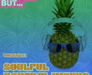 VA, Nothing But Soulful House Flavours Vol. 11, download ,zip, zippyshare, fakaza, EP, datafilehost, album, Soulful House Mix, Soulful House, Soulful House Music, House Music