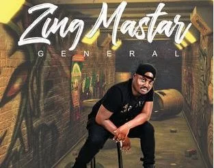 Zing Mastar, General, download ,zip, zippyshare, fakaza, EP, datafilehost, album, Afro House, Afro House 2018, Afro House Mix, Afro House Music, House Music