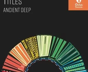 Ancient Deep, The New Wasteland (Original Mix), mp3, download, datafilehost, fakaza, Afro House, Afro House 2018, Afro House Mix, Afro House Music, Afro Tech, House Music