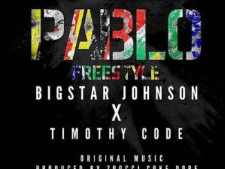Bigstar Johnson, Pablo Freestyle, Timothy Code, mp3, download, datafilehost, fakaza, Hiphop, Hip hop music, Hip Hop Songs, Hip Hop Mix, Hip Hop, Rap, Rap Music