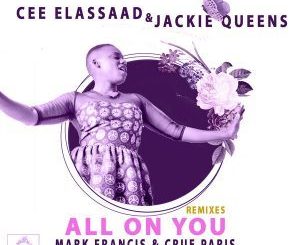 Cee ElAssaad, Jackie Queens, All On You (HyperSOUL-X HT Remix), HyperSOUL-X, mp3, download, datafilehost, fakaza, Afro House, Afro House 2018, Afro House Mix, Afro House Music, Afro Tech, House Music