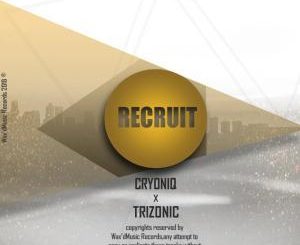 CryoniQ, Trizonic, Recruit, mp3, download, datafilehost, fakaza, Afro House, Afro House 2018, Afro House Mix, Afro House Music, Afro Tech, House Music