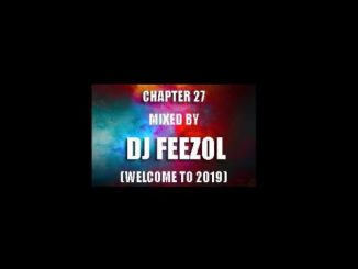 DJ FeezoL, Chapter 27 2019, mp3, download, datafilehost, fakaza, Afro House, Afro House 2018, Afro House Mix, Afro House Music, House Music