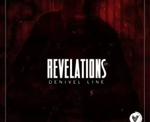 Denivel Line, Revelations, download ,zip, zippyshare, fakaza, EP, datafilehost, album, Afro House, Afro House 2018, Afro House Mix, Afro House Music, Afro Tech, House Music