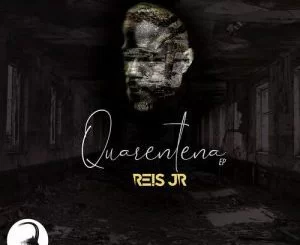 Dj Reis Junior , Quarentena, download ,zip, zippyshare, fakaza, EP, datafilehost, album, Gqom Beats, Gqom Songs, Gqom Music, Gqom Mix, House Music