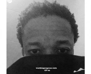 Katlego Swizz, Workinprogress Cutz EP 02, download ,zip, zippyshare, fakaza, EP, datafilehost, album, Afro House, Afro House 2018, Afro House Mix, Afro House Music, Afro Tech, House Music