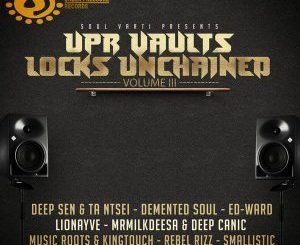 VA, UPR Vaults Locks Unchained Vol. 3, download ,zip, zippyshare, fakaza, EP, datafilehost, album, Deep House Mix, Deep House, Deep House Music, Deep Tech, Afro Deep Tech, House Music