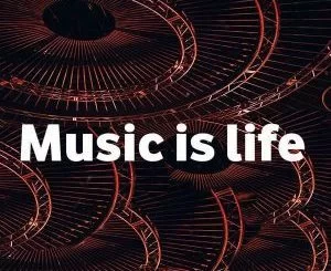 VA, Music Is Life, download ,zip, zippyshare, fakaza, EP, datafilehost, album, Afro House, Afro House 2018, Afro House Mix, Afro House Music, Afro Tech, House Music, Deep House Mix, Deep House, Deep House Music, Deep Tech, Afro Deep Tech