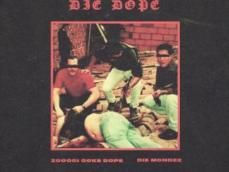 Zoocci Coke Dope, Die Mondez, Die Dope, download ,zip, zippyshare, fakaza, EP, datafilehost, album, Hiphop, Hip hop music, Hip Hop Songs, Hip Hop Mix, Hip Hop, Rap, Rap Music