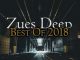 Zues Deep, Best Of 2018, download ,zip, zippyshare, fakaza, EP, datafilehost, album, Deep House Mix, Deep House, Deep House Music, Deep Tech, Afro Deep Tech, House Music