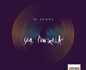 DJ Zenke, Soul Controlla, mp3, download, datafilehost, fakaza, Afro House, Afro House 2019, Afro House Mix, Afro House Music, Afro Tech, House Music