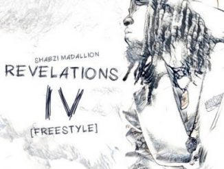 ShabZi Madallion, Revelations IV (Freestyle), mp3, download, datafilehost, fakaza, Afro House, Afro House 2019, Afro House Mix, Afro House Music, Afro Tech, House Music