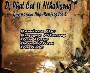 Dj Phat Cat, Give Me Your Time (Remixes), download ,zip, zippyshare, fakaza, EP, datafilehost, album, Afro House, Afro House 2019, Afro House Mix, Afro House Music, Afro Tech, House Music