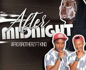 Afro Brotherz, After Midnight, KiND, mp3, download, datafilehost, fakaza, Afro House, Afro House 2019, Afro House Mix, Afro House Music, Afro Tech, House Music