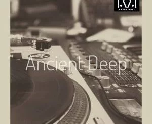 Ancient Deep, Transform, download ,zip, zippyshare, fakaza, EP, datafilehost, album, Soulful House Mix, Soulful House, Soulful House Music, House Music, Afro House, Afro House 2019, Afro House Mix, Afro House Music, Afro Tech, House Music