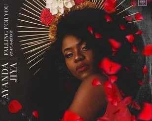 Ayanda Jiya, Falling for You, A-Reece, mp3, download, datafilehost, fakaza, Afro House, Afro House 2019, Afro House Mix, Afro House Music, Afro Tech, House Music