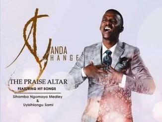 Ayanda Shange, The Praise Altar, download ,zip, zippyshare, fakaza, EP, datafilehost, album, Gospel Songs, Gospel, Gospel Music, Christian Music, Christian Songs