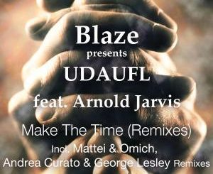 Blaze, UDAUFL, Make The Time (George Lesley Remix), Arnold Jarvis, mp3, download, datafilehost, fakaza, Afro House, Afro House 2019, Afro House Mix, Afro House Music, Afro Tech, House Music