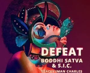 Boddhi Satva, Defeat, SIC, mp3, download, datafilehost, fakaza, Afro House, Afro House 2019, Afro House Mix, Afro House Music, Afro Tech, House Music