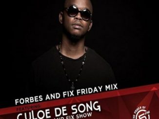 Culoe De Song, Forbes & Fix Friday Mix, mp3, download, datafilehost, fakaza, Afro House, Afro House 2019, Afro House Mix, Afro House Music, Afro Tech, House Music
