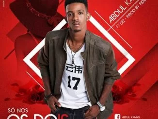 Abdul Kamas, So Nois os Dois (2019), D12, mp3, download, datafilehost, fakaza, Afro House, Afro House 2019, Afro House Mix, Afro House Music, Afro Tech, House Music