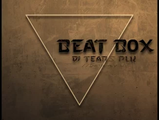 DJ Tears PLK, Beat Box (Instruments), download ,zip, zippyshare, fakaza, EP, datafilehost, album, Deep House Mix, Deep House, Deep House Music, Deep Tech, Afro Deep Tech, House Music