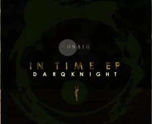 Darqknight, In Time (Afro-Tech Mix), mp3, download, datafilehost, fakaza, Afro House, Afro House 2019, Afro House Mix, Afro House Music, Afro Tech, House Music