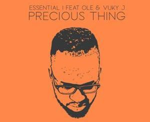 Essential I, Precious Thing (Main Vocal Mix), Ole, Vuky J, mp3, download, datafilehost, fakaza, Soulful House Mix, Soulful House, Soulful House Music, House Music