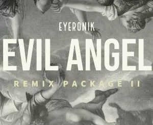 EyeRonik, Evil Angel (DeepTronik’s Perspective), mp3, download, datafilehost, fakaza, Afro House, Afro House 2019, Afro House Mix, Afro House Music, Afro Tech, House Music