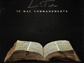 L-Tido, 10 Mac Commandment, mp3, download, datafilehost, fakaza, Hiphop, Hip hop music, Hip Hop Songs, Hip Hop Mix, Hip Hop, Rap, Rap Music