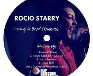 Rocio Starry, Loving So Hard (Swati Tribe’s Delighted Mix), mp3, download, datafilehost, fakaza, Afro House, Afro House 2019, Afro House Mix, Afro House Music, Afro Tech, House Music
