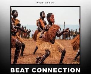 Ivan Afro5, Beat Connection (Original Mix), mp3, download, datafilehost, fakaza, Afro House, Afro House 2019, Afro House Mix, Afro House Music, Afro Tech, House Music