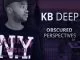 KB Deep, Obscured Perspective, download, zip, zippyshare, fakaza, EP, Album, Deep House Mix, Deep House, Deep House Music, Deep Tech, Afro Deep Tech, House Music