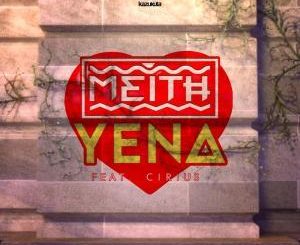 Meith, Yena (Extended Mix), Cirius, mp3, download, datafilehost, fakaza, Afro House, Afro House 2019, Afro House Mix, Afro House Music, Afro Tech, House Music