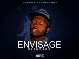 Metro Cmg, Envisage, download ,zip, zippyshare, fakaza, EP, datafilehost, album, Hiphop, Hip hop music, Hip Hop Songs, Hip Hop Mix, Hip Hop, Rap, Rap Music
