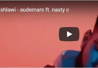 Video, Mishlawi, Audemars, Nasty C, mp3, download, datafilehost, fakaza, Hiphop, Hip hop music, Hip Hop Songs, Hip Hop Mix, Hip Hop, Rap, Rap Music