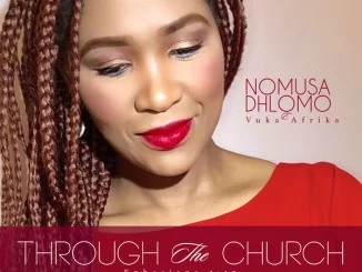 Nomusa Dhlomo, Vuka Afrika, Through the Church / Ephesians 3:10, Through the Church, download ,zip, zippyshare, fakaza, EP, datafilehost, album, Gospel Songs, Gospel, Gospel Music, Christian Music, Christian Songs