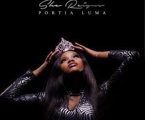 Portia Luma, She Reigns, download ,zip, zippyshare, fakaza, EP, datafilehost, album, mp3, download, datafilehost, fakaza, Afro House, Afro House 2019, Afro House Mix, Afro House Music, Afro Tech, House Music