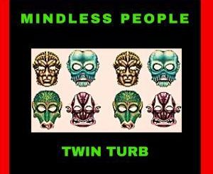 Twin-Turb, Mindless People, mp3, download, datafilehost, fakaza, Afro House, Afro House 2019, Afro House Mix, Afro House Music, Afro Tech, House Music