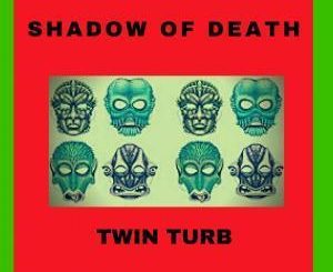 Twin-Turb, Shadow Of Death, mp3, download, datafilehost, fakaza, Afro House, Afro House 2019, Afro House Mix, Afro House Music, Afro Tech, House Music