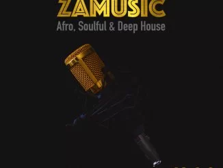 VA, Zamusic Presents Afro Soulful & Deep House Vol 2, Afro, Soulful, Deep House, download ,zip, zippyshare, fakaza, EP, datafilehost, album, Afro House, Afro House 2018, Afro House Mix, Afro House Music, Afro Tech, House Music, Deep House Mix, Deep House, Deep House Music, Deep Tech, Afro Deep Tech, Soulful House Mix, Soulful House, Soulful House Music