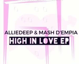 Alliedeep, Mash D’Empia, Love Game, Thoko, mp3, download, datafilehost, fakaza, Afro House, Afro House 2019, Afro House Mix, Afro House Music, Afro Tech, House Music
