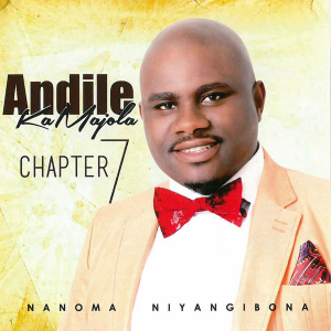 DOWNLOAD Andile KaMajola - Nanoma niyangibona – ZAMUSIC