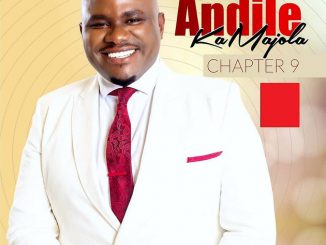 Andile Ka Majola, Chapter 9 (Ungumakade), download ,zip, zippyshare, fakaza, EP, datafilehost, album, Gospel Songs, Gospel, Gospel Music, Christian Music, Christian Songs