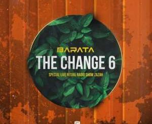 Barata, TheChange #6 (Special Live Ritual Radio Show Zazah), mp3, download, datafilehost, fakaza, Afro House, Afro House 2019, Afro House Mix, Afro House Music, Afro Tech, House Music