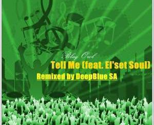 Blaq Owl, Tell Me (DeepBlue SA Remix), El’set Soul, mp3, download, datafilehost, fakaza, Afro House, Afro House 2019, Afro House Mix, Afro House Music, Afro Tech, House Music
