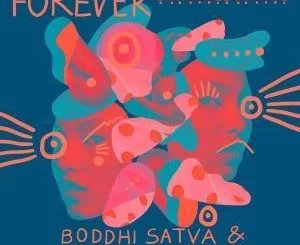 Boddhi Satva, Forever, Tracie Ciera, mp3, download, datafilehost, fakaza, Afro House, Afro House 2019, Afro House Mix, Afro House Music, Afro Tech, House Music