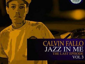 Calvin Fallo, Jazz in Me Vol. 3, Jazz in Me Vol. 3 Pt. 2, Jazz in ME, download ,zip, zippyshare, fakaza, EP, datafilehost, album, Afro House, Afro House 2019, Afro Hou se Mix, Afro House Music, Afro Tech, House Music