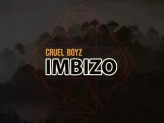 Cruel Boyz, Imbizo, mp3, download, datafilehost, fakaza, Afro House, Afro House 2019, Afro House Mix, Afro House Music, Afro Tech, House Music